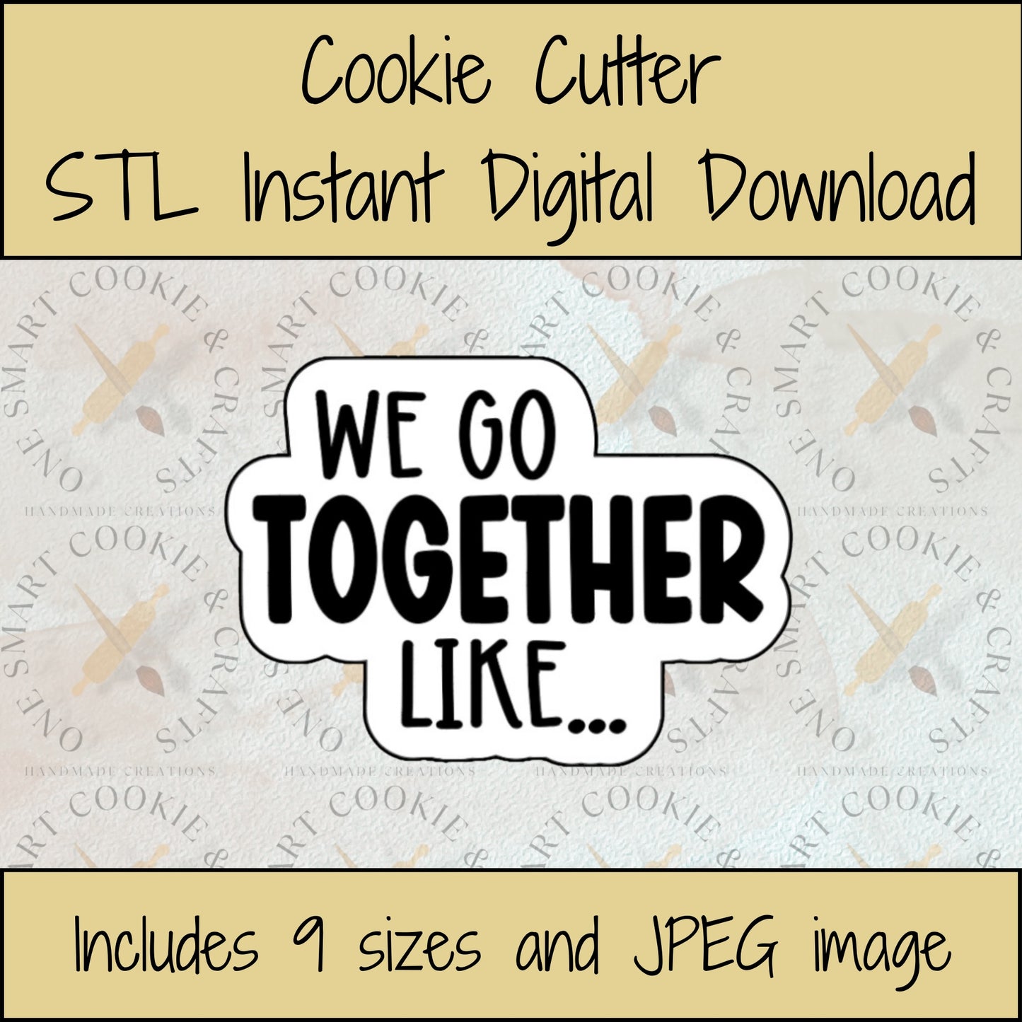 We Go Together Cookie Cutter STL File