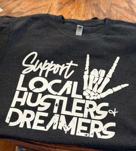 Support Local Hustlers and Dreamers Shirt